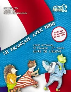 Le Francais avec Nino. Cartea elevului. Clasa I de Bianca Popa
