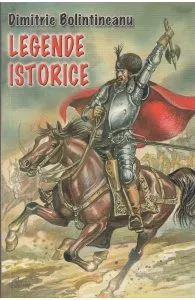 Legende istorice de Dimitrie Bolintineanu