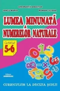 Lumea minunata a numerelor naturale - cls. V-VI de M. Iancu