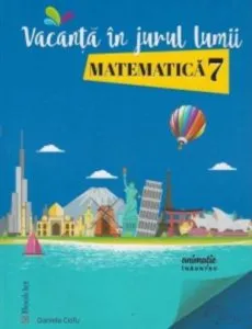 Matematica, caiet de vacanta clasa a VII-a de Daniela Ciofu