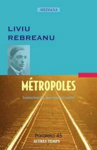Metropoles de Liviu Rebreanu