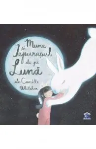 Muna si iepurasul de pe Luna de Camille Whitcher