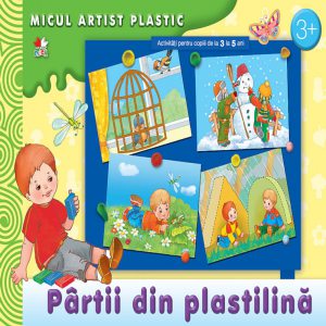 Partii din plastilina. Activitati pentru copiii de la 5 la 9 ani