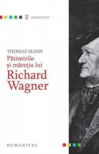Patimirile si maretia lui Richard Wagner