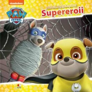 Patrula catelusilor. Supereroii