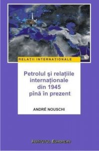 Petrolul si relatiile internationale din 1945 pina in prezent