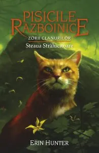 Pisicile razboinice Vol.28: Steaua stralucitoare de Erin Hunter