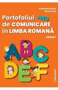 Portofoliul meu de Comunicare in Limba Romana - Clasa 1 de Andreea Barbu