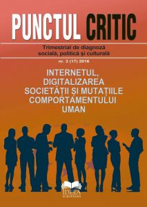 Punctul critic nr. 3 (17) 2016: Internetul, digitalizarea societatii si mutatiile comportamentului uman