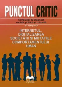 Punctul critic nr. 3 (17) 2016: Internetul, digitalizarea societatii si mutatiile comportamentului uman