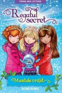 Regatul secret. Muntele vrajit de Rosie Banks