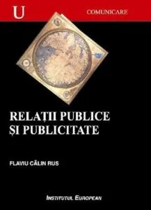 Relatii publice si publicitate de Flaviu Calin Rus