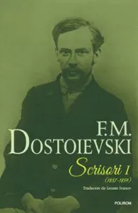 Scrisori I (1837-1859) de F.M. Dostoievski