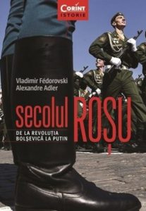 Secolul rosu. De la revolutia bolsevica la Putin