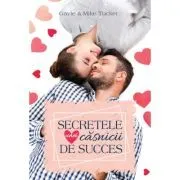 Secretele unei casnicii de succes de Mike & Gayle Tucker