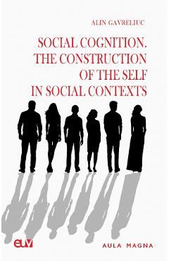 Social Cognition. The Construction of the Self in Social Contexts