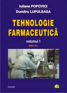 Tehnologie farmaceutica. Volumul I de Dumitru Lupuleasa