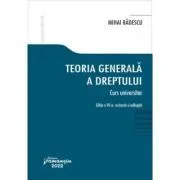 Teoria generala a dreptului. Curs universitar. Editia a VII-a de Mihai Badescu