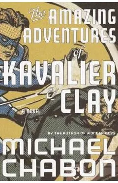 The Amazing Adventures of Kavalier and Clay de Michael Chabon