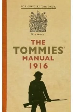 The Tommies Manual 1916 de Hannah Holman