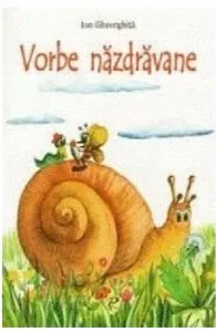 Vorbe nazdravane de Ion Gheorghita