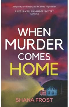 When Murder Comes Home. Aileen and Callan Murder Mysteries #1