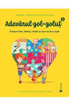 Adevarul gol-golut Vol.2: Despre fete, baieti, relatii si cum se fac copiii