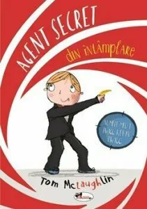 Agent secret din intamplare de Tom McLaughlin
