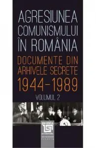 Agresiunea comunismului in Romania. Vol.2 de Gheorghe Buzatu