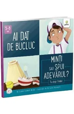 Ai dat de bucluc. Minti sau spui adevarul? de Connie Colwell Miller