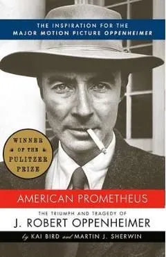 American Prometheus de Kai Bird