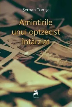 Amintirile unui optzecist întârziat de Serban Tomsa