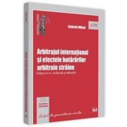 Arbitrajul international si efectele hotararilor arbitrale straine. Editia a 2-a