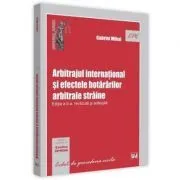 Arbitrajul international si efectele hotararilor arbitrale straine. Editia a 2-a de Gabriel Mihai