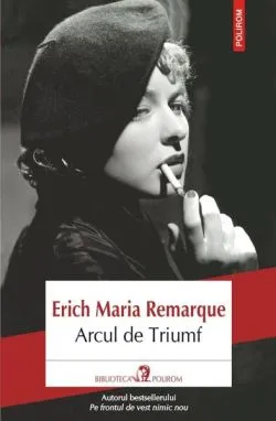Arcul de Triumf de Erich Maria Remarque