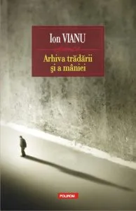 Arhiva tradarii si a maniei de Ion Vianu