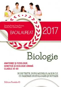 Bac 2017. Anatomie si fiziologie, genetica si ecologie umana. Clasele XI-XII de Liliana Pasca
