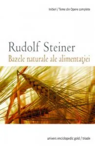 Bazele naturale ale alimentatiei de Rudolf Steiner