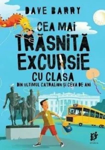 Cea mai trasnita excursie cu clasa. Din ultimul catralion si ceva de ani de Dave Barry