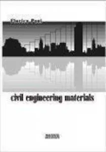 Civil engineering materials de Florica Paul