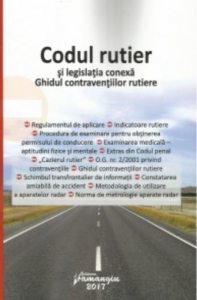 Codul rutier si legislatia conexa. Ghidul contraventiilor rutiere - actualizat 28 septembrie 2017