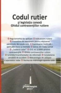 Codul rutier si legislatia conexa. Ghidul contraventiilor rutiere - actualizat 28 septembrie 2017