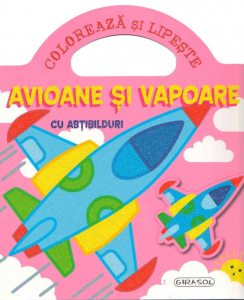 Coloreaza si lipeste - Avioane si Vapoare