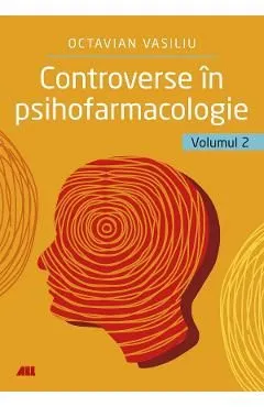 Controverse in Psihofarmacologie Vol.2 de Octavian Vasiliu