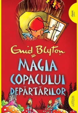 Copacul Departarilor Vol. 2.Magia Copacului Departarilor de Enid Blyton