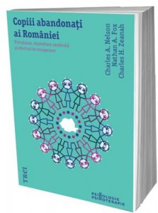 Copiii abandonati ai Romaniei. Privatiune, dezvoltare cerebrala