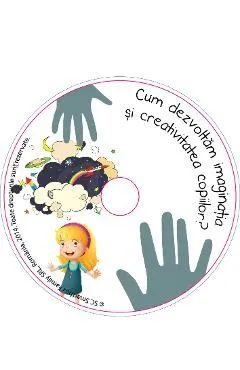Cum dezvoltam imaginatia si creativitatea copiilor? Curs audio pentru parinti