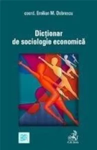 Dictionar de sociologie economica de Emilian Dobrescu