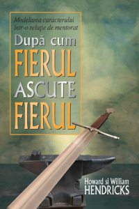 Dupa cum fierul ascute fierul