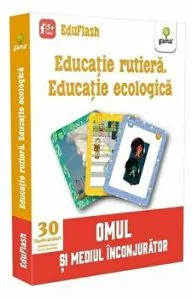 Educatie rutiera. Educatie ecologica. Omul si mediul inconjurator